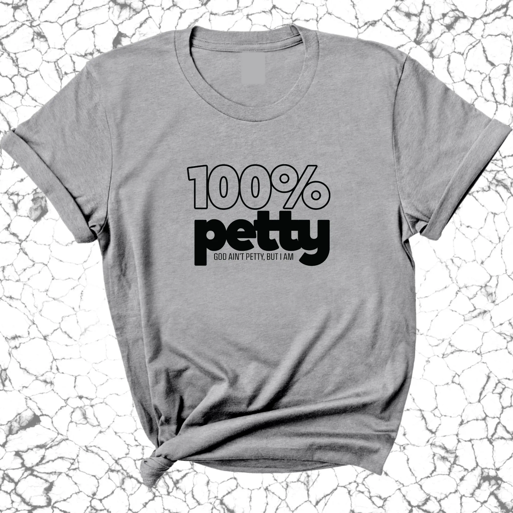 100 Percent Petty Unisex Tee (QUIZ)