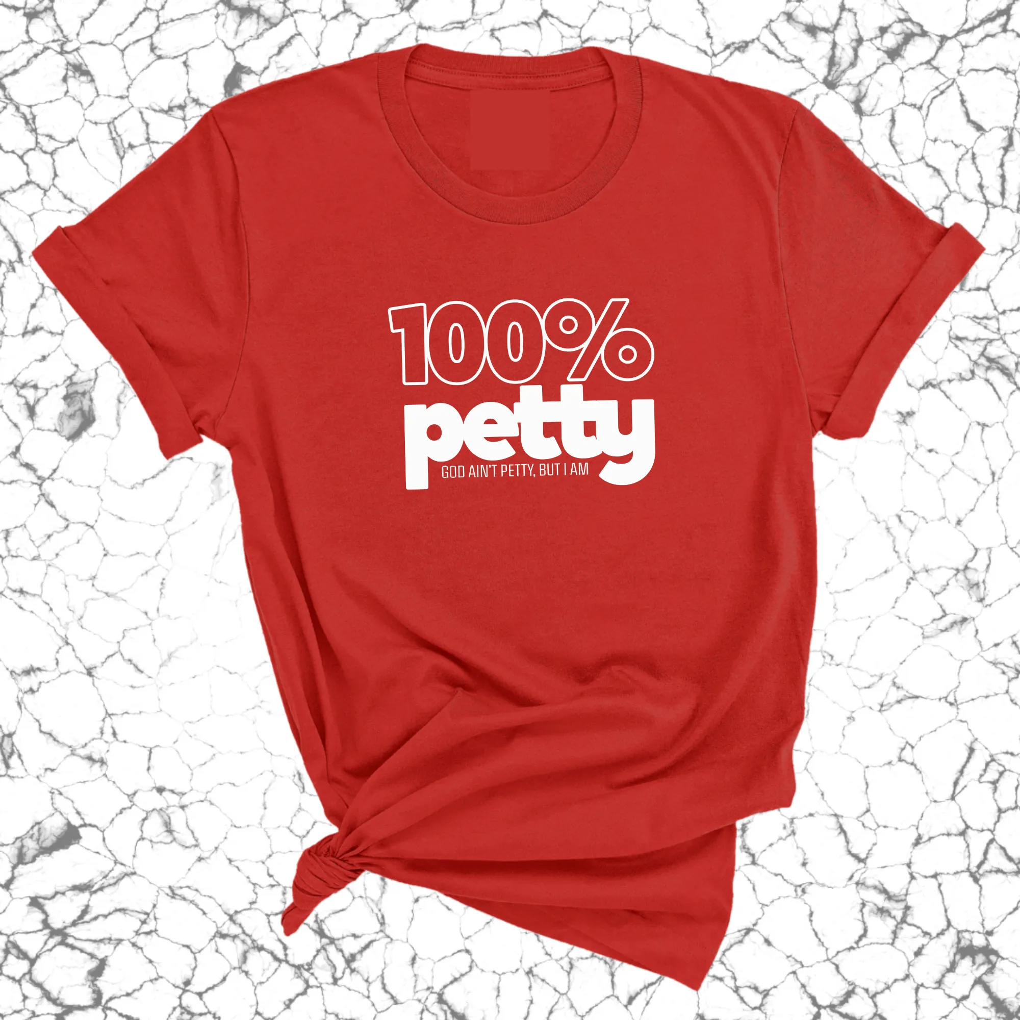 100 Percent Petty Unisex Tee (QUIZ)