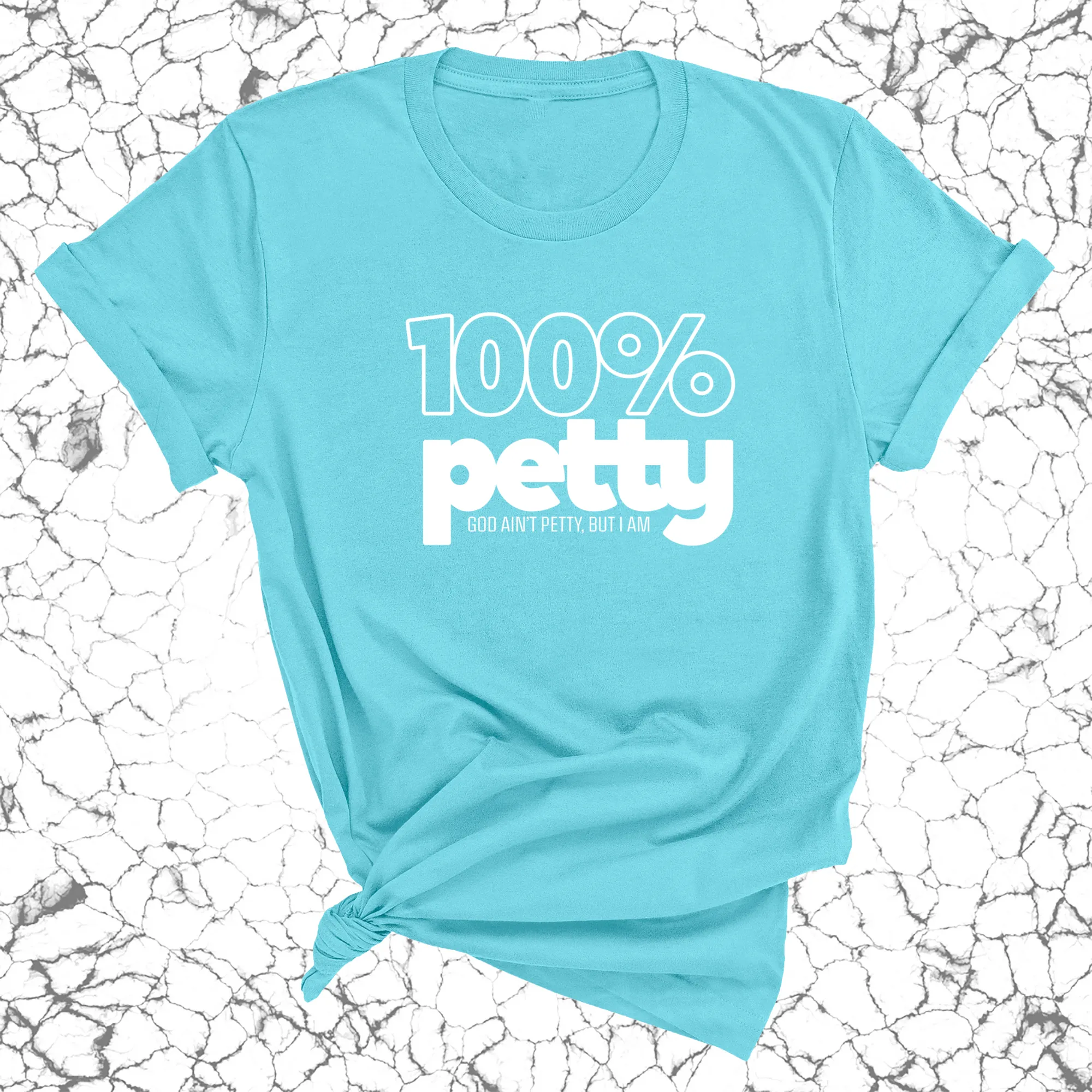100 Percent Petty Unisex Tee (QUIZ)