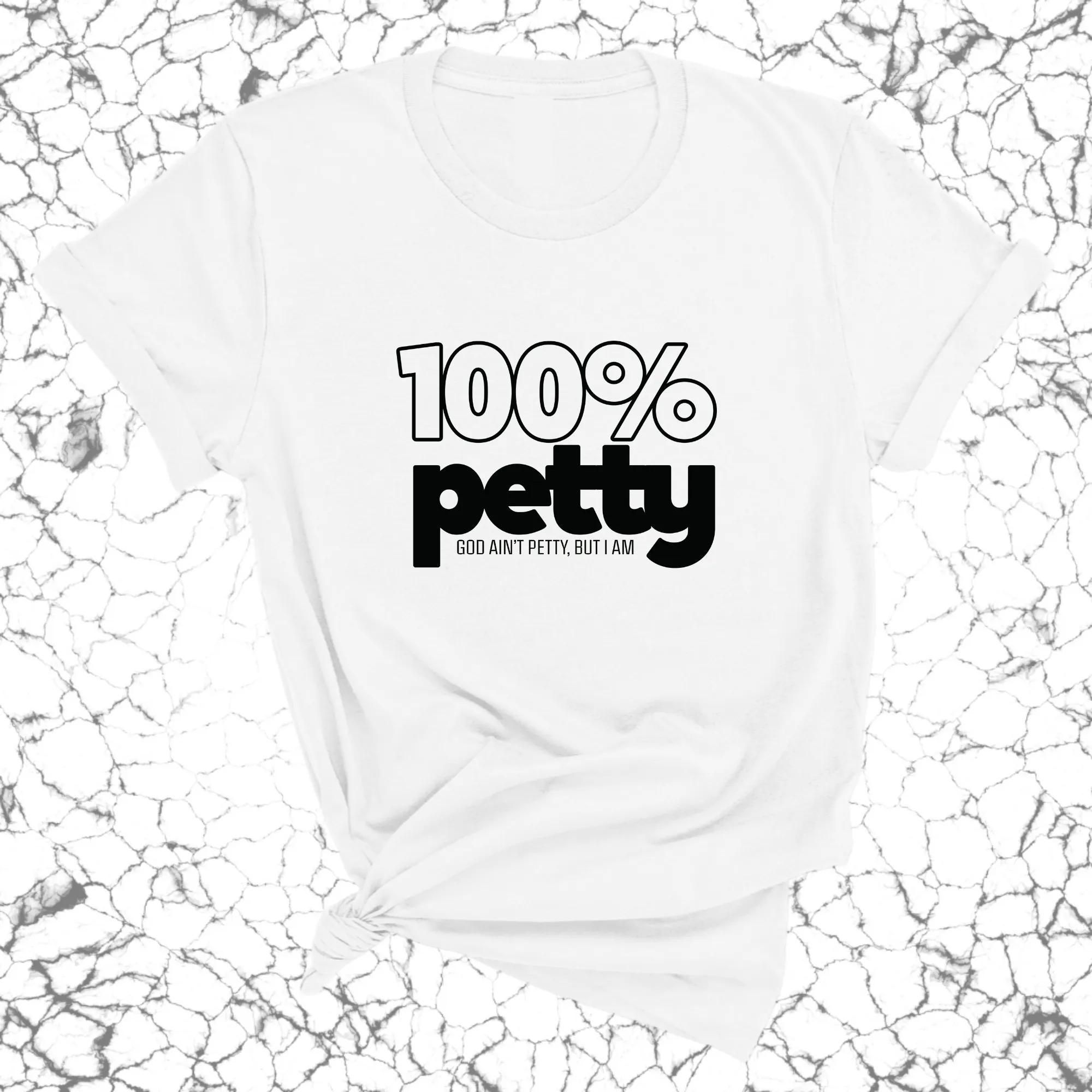 100 Percent Petty Unisex Tee (QUIZ)