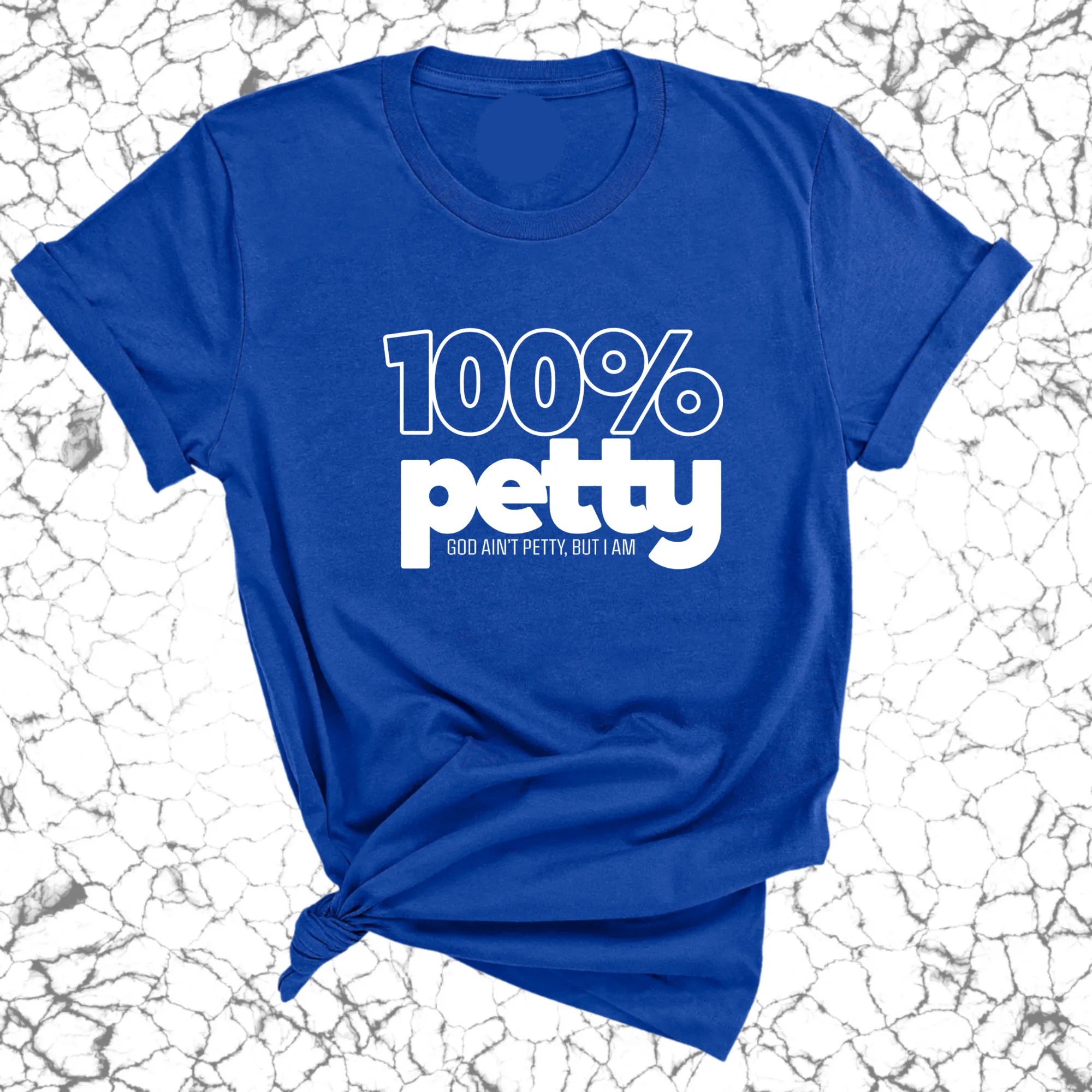 100 Percent Petty Unisex Tee (QUIZ)