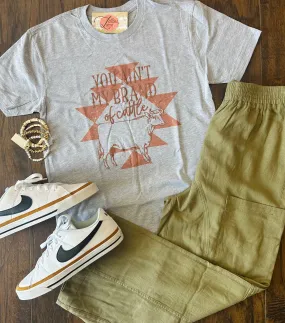 Ain't My Brand Of Cattle Tee