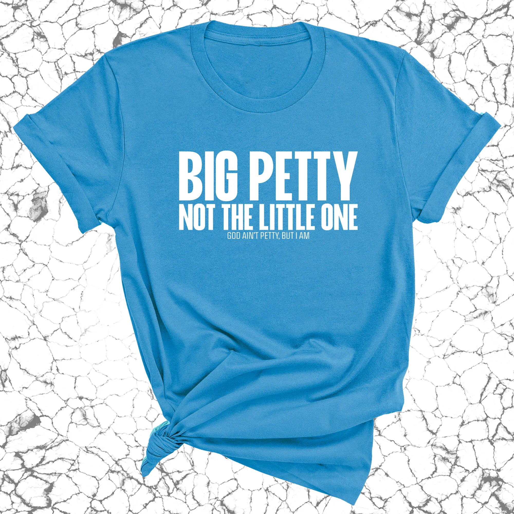 Big Petty Not the Little One Unisex Tee