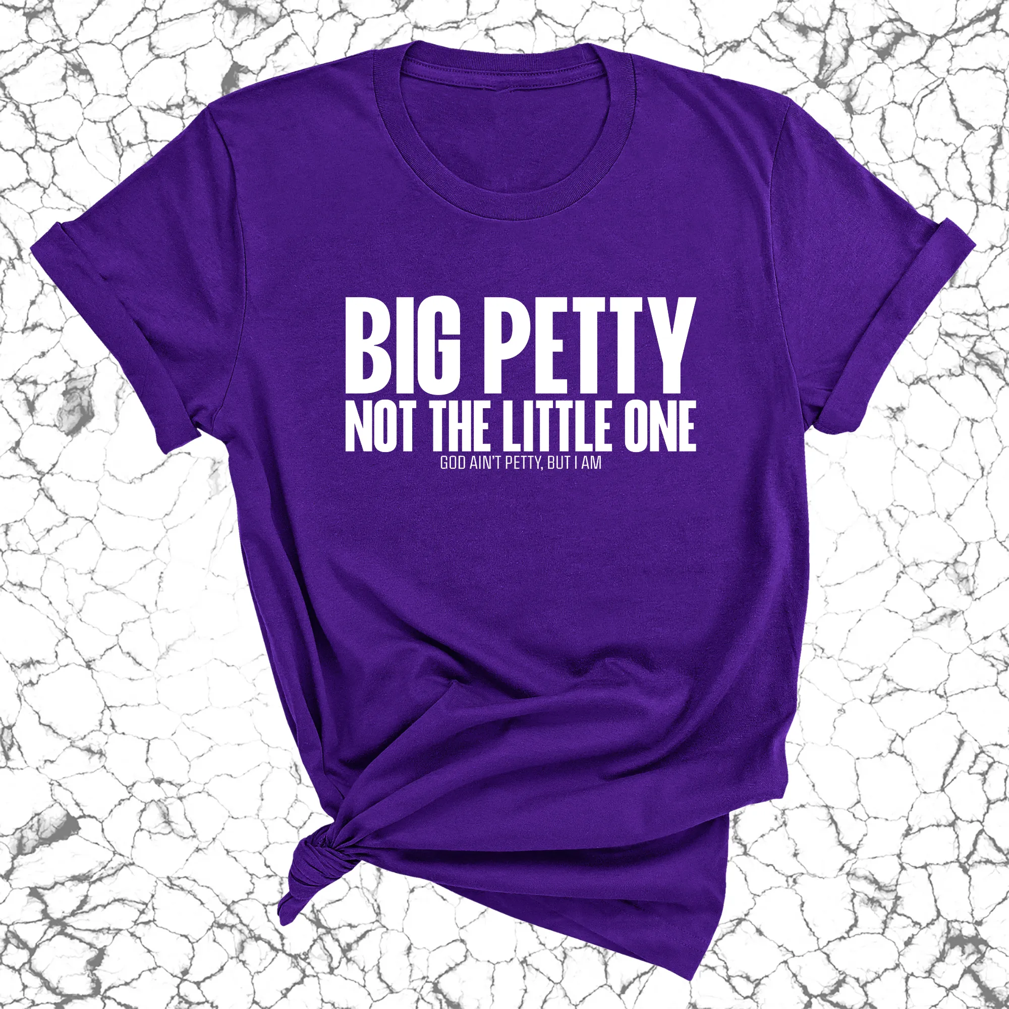 Big Petty Not the Little One Unisex Tee