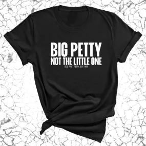 Big Petty Not the Little One Unisex Tee