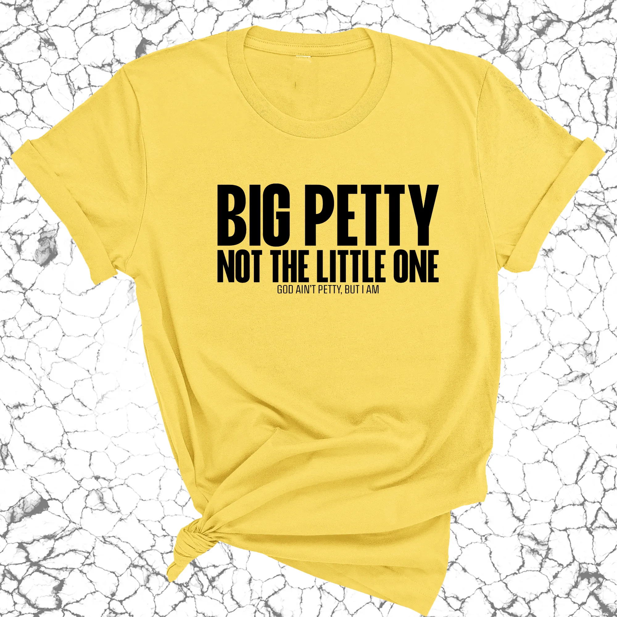 Big Petty Not the Little One Unisex Tee