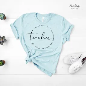 The Influence of A Good Teacher can Never Be Erased Shirt